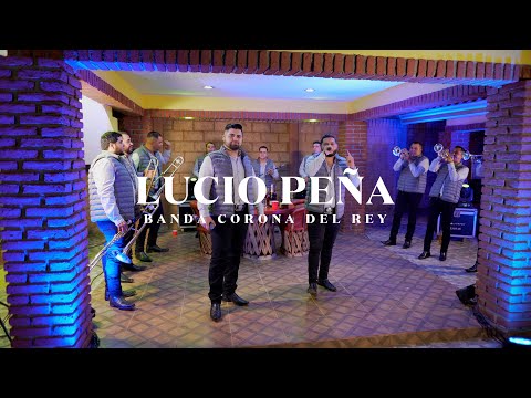 Lucio Peña (En Vivo) - Banda Corona Del Rey