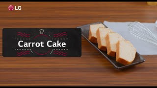 How To Make Carrot Cake Using LG Microwave Oven | LG Microwave Cooking Classes | LG India