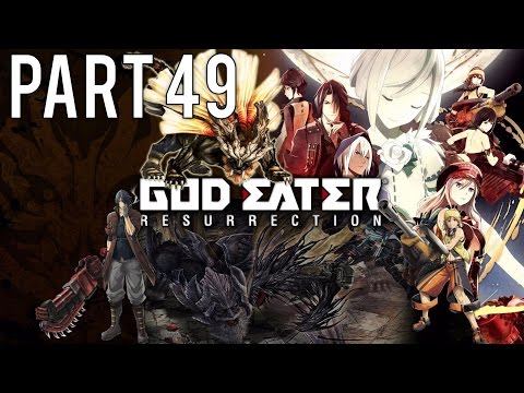 God Eater Resurrection Gameplay Walkthrough (No Commentary) - Part 49