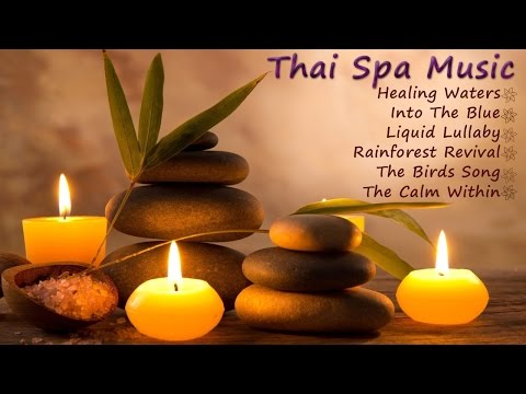 One Hour Thai Spa Music - Relaxing Music With Sounds of Nature - Meditation | Massage | Relaxation
