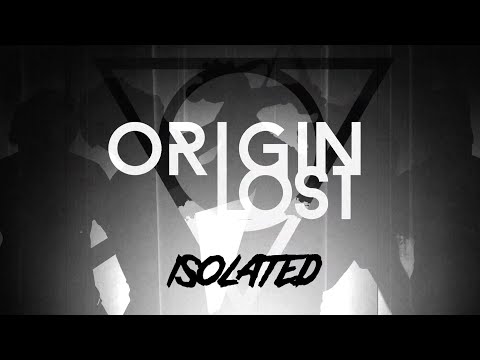 Origin Lost - Origin Lost - Isolated (OFFICIAL MUSIC VIDEO)