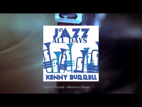Kenny Burrell - Montono Blues