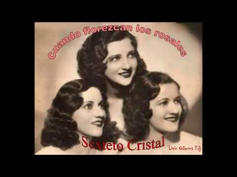 Cuando florezcan los rosales  --  Sexteto Cristal