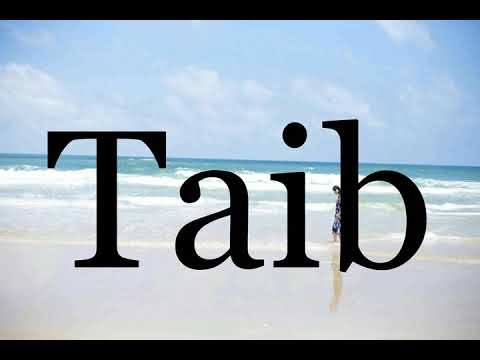 How To Pronounce Taib🌈🌈🌈🌈🌈🌈Pronunciation Of Taib