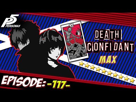 Persona 5 Playthrough Ep 117: Ultimate Medicine -Death Arcana Maxed-