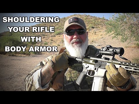 Shouldering Your Rifle While Wearing Body Armor