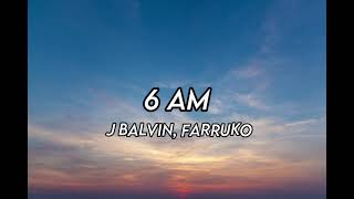 J BALVIN, FARRUKO-6 AM