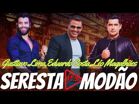 Set Seresta Modão  - Gusttavo Lima, Eduardo Costa, Léo Magalhães