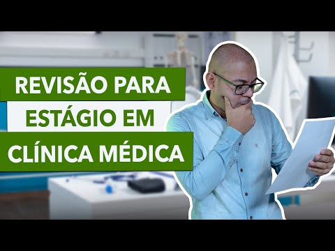 ESTUDE ISSO para ASSUMIR ESTÁGIO em CLÍNICA MÉDICA