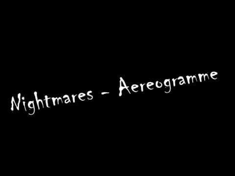 Nightmares -  Aereogramme