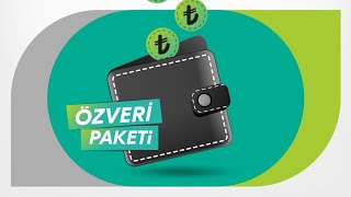 Türkiye Finans Avantajlarından Yararlanmanın Yolu: #ÖzveriPaketi