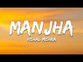 Manjha Vishal Mishra Lyrics 7clouds Hindi