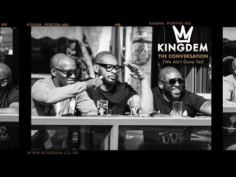 KINGDEM - The Conversation (We Ain't Done Yet)