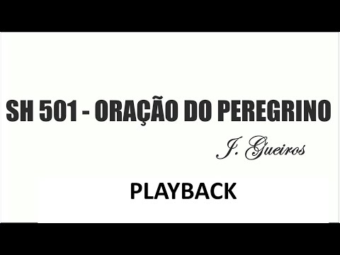 PLAYBACK SH 501 - ORAÇÃO DO PEREGRINO  (SALMOS E HINOS)