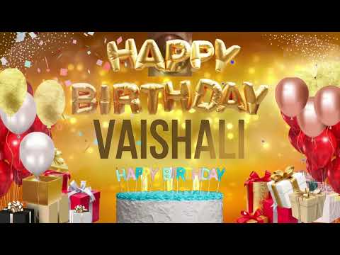 VAiSHALi - Happy Birthday Vaishali - जन्मदिन की हार्दिक शुभकामनाएं वैशाली