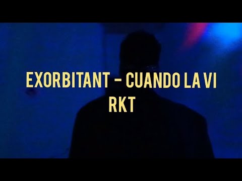 CUANDO LA VI RKT EXORBITANT