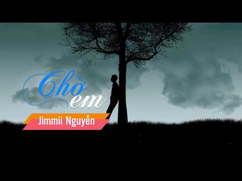 Chờ Em - Jimmii Nguyễn