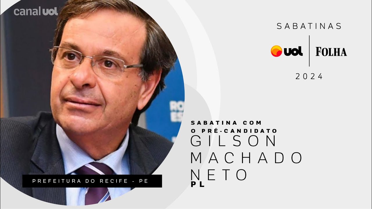Eleições 2024: Gilson Machado Neto, pré-candidato do PL à prefeitura de Recife | Sabatina UOL/Folha
