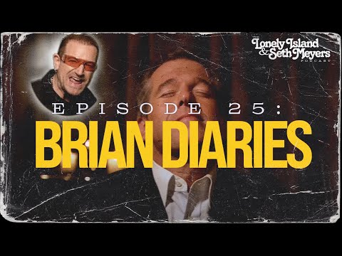 Brian Diaries | The Lonely Island and Seth Meyers Podcast Episode 25