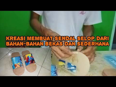 kreasi membuat sendal selop dari bahan-bahan bekas dan sederhana
