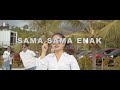 SAMA SAMA ENAK SANZA SOLEMAN Official Music Video