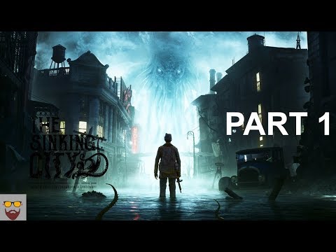 Let's Play The Sinking City - Part 1: Welcome to Oakmont - PC Gameplay Walkthrough Blind