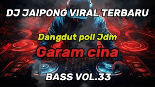 Download lagu DJ JAIPONG POL JDM X GARAM CINA TERBARU VOL.33 #djjaipongterbaru #djlukmanarisma #djterbaruremix mp3