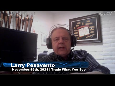November 15th, Trade What You See With Larry Pesavento - 2021