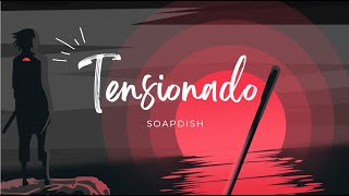 Soapdish - Tensionado (Lyrics Video)