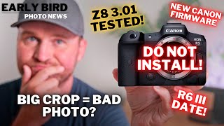 Canon's Firmware DISASTER | BIG Crop = BAD Photo? | Best DO IT ALL Camera? | Z8 FW 3.01 Tested