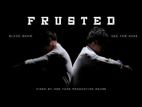 FRUSTRATED - BLACKSNOW ft. @UNA_thw_dope (official Mv) prod @oreorecords