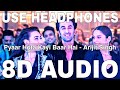 Pyaar Hota Kayi Baar Hai 8D Audio Tu Jhoothi Main Makkaar Arijit Singh Ranbir Kapoor