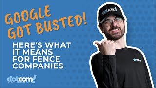 Google Got Busted! Here's What It Means for Fence Companies