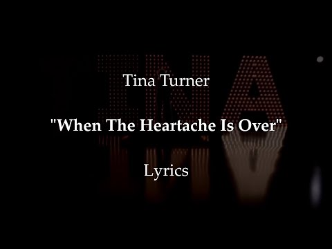 Tina Turner - When The Heartache Is Over (Lyrics) [4K]