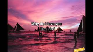 WESTLIFE - WHY DO I LOVE YOU (Lyrics)