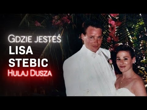 Gdzie jesteś? / Lisa Stebic - zaginiona żona / HULAJ DUSZA HISTORIE KRYMINALNE