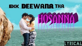 Hosanna | Lyrics | Ekk Deewana Tha