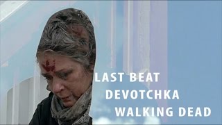 Last Beat Of My Heart - Devotchka - Walking Dead