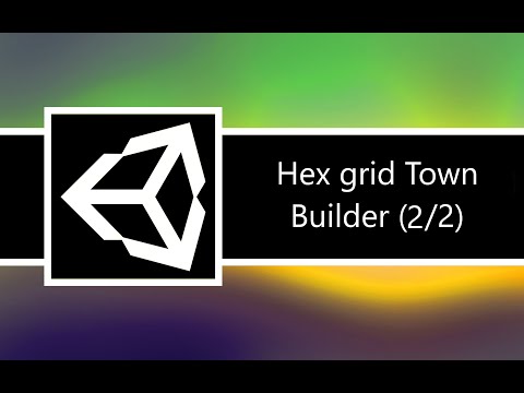 Unity Tutorial - Hex Grid Town Builder (2/2)