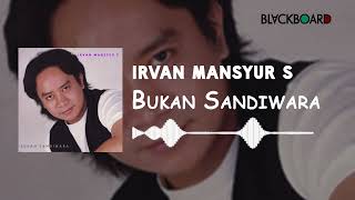 Download lagu Irvan Mansyur S - Bukan Sandiwara mp3