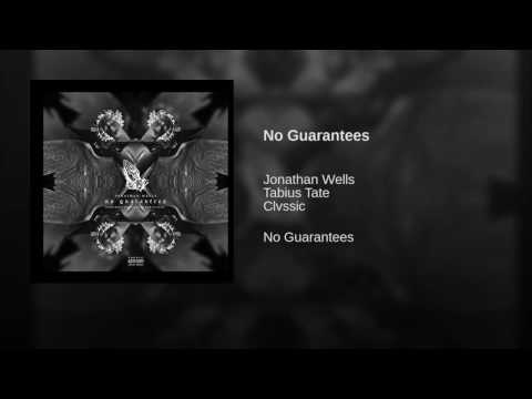 Jonathan Wells ft. Tabius Tate x CLVSSIC. - No Guarantees