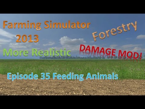 Farming Sim 2013 Forestry and MR E35 - Feeding the Bacon and Beef