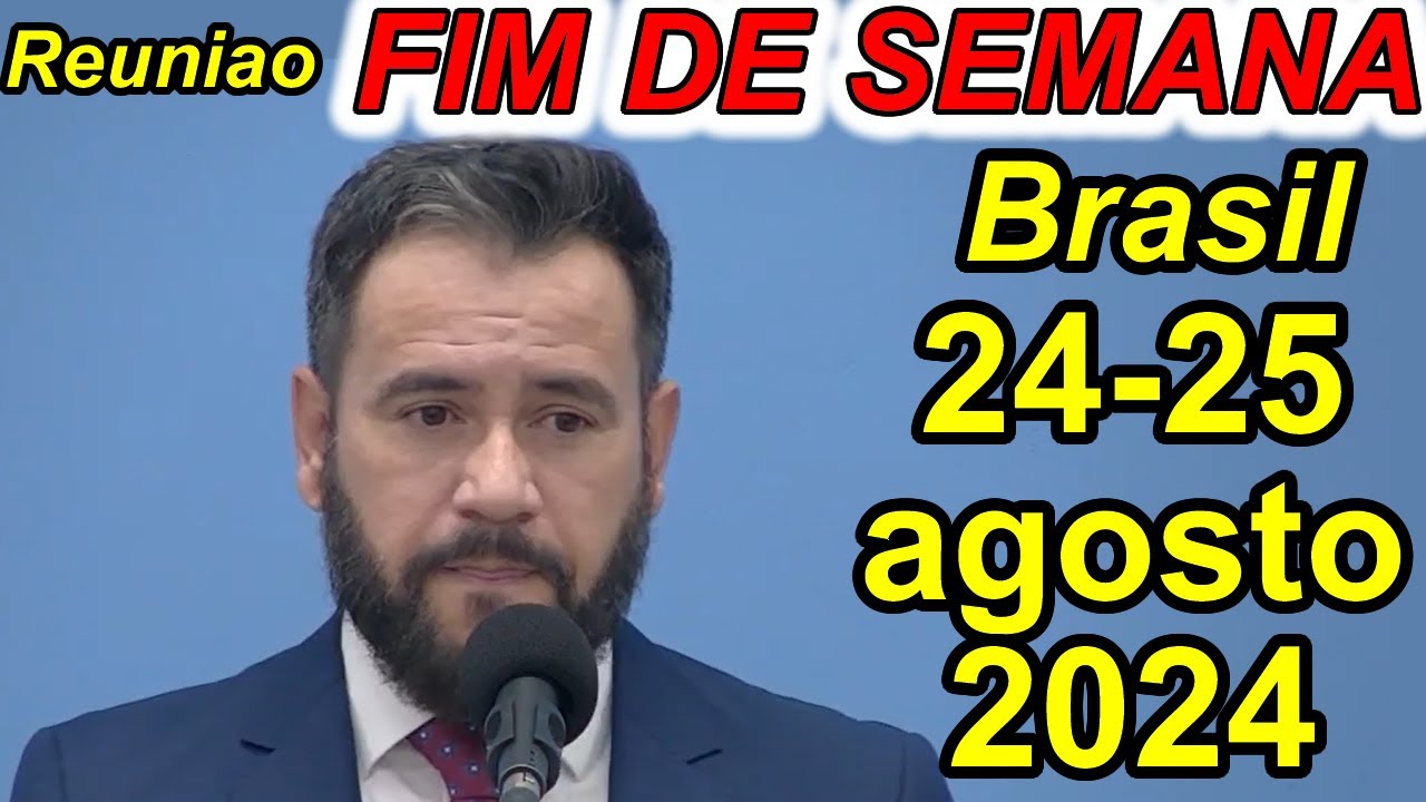 Reunião de fim de semana 24-25 de agosto 2024 PORTUGUES BRASIL