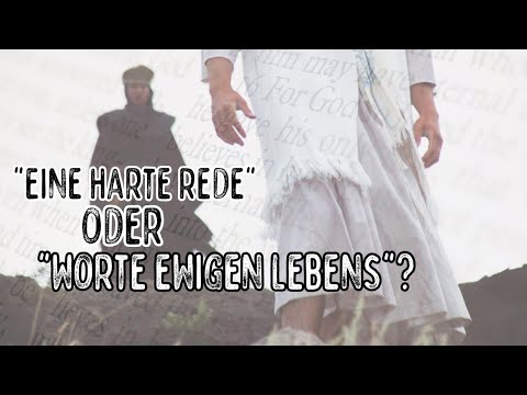 "Eine harte Rede" oder "Worte ewigen Lebens"? (Johannes 6,67-69)