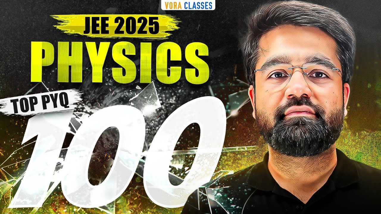 Top 100 PYQs of JEE Main 2025 January || Physics || BN sir || Vora Classes