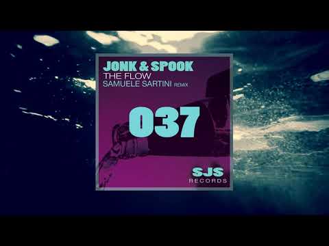 JONK & SPOOK - THE FLOW (SAMUELE SARTINI REMIX)