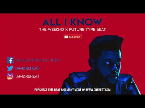The Weeknd x Future Type Beat "All I Know" [Prod. by Dre Heat]
