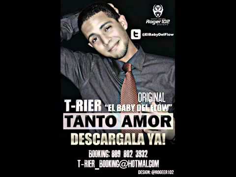 T-Rier "El Baby Del Flow" - Tanto Amor - (Original) (2011)