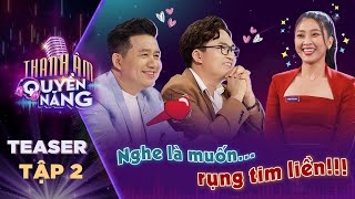 Thanh Âm Quyền Năng | Teaser Tập 2: Đại Nghĩa, Đạt Phi rụng tim vì giọng nói của Liêu Hà Trinh