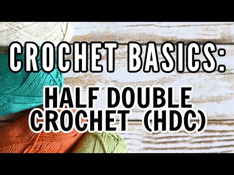 Crochet Basics: Half Double Crochet (hdc)
